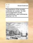 Transactions of the Society, Instituted at London, for the Encouragement of Arts, Manufactures, and Commerce. Volume 5 of 19 - Book