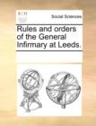 Rules and Orders of the General Infirmary at Leeds. - Book