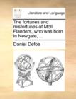 The Fortunes and Misfortunes of Moll Flanders, Who Was Born in Newgate, ... - Book