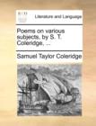 Poems on Various Subjects, by S. T. Coleridge, ... - Book