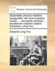 Dissertatio Physico-Medica Inauguralis, de Voce Humana. Quam, ... Pro Gradu Doctoris, ... Eruditorum Examini Subjicit Edvardus Long Fox, ... - Book