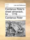 Cardanus Rider's Sheet Almanack, for ... 1778. ... - Book