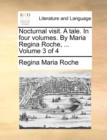 Nocturnal Visit. a Tale. in Four Volumes. by Maria Regina Roche, ... Volume 3 of 4 - Book