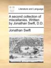 A Second Collection of Miscellanies. Written by Jonathan Swift, D.D. - Book