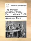 The Works of Alexander Pope, Esq; ... Volume 3 of 6 - Book