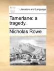 Tamerlane : A Tragedy. - Book