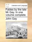 Fables by the Late MR Gay. in One Volume Complete. - Book