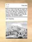 Flora; Or, Hob in the Well. an Opera. as It Is Now Acting at the Theatre Royal in Drury-Lane. Being Mr. Dogget's Farce of the Country Wake, Alter'd After the Manner of the Beggar's Opera. by Mr. Hippi - Book