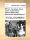 Utrum Imperium Atque Artes Humaniores Occidentali Cursu Nationibus Sese Deferant. - Book