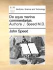 de Aqua Marina Commentarius. Authore J. Speed M.D. - Book