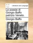 Le Poesie Di Giorgio Baffo Patrizio Veneto. - Book