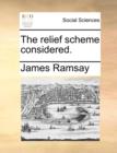 The Relief Scheme Considered. - Book