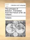 The Princess of Babylon. Translated from the French of M. de Voltaire. - Book