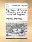 The History of Thomas of Reading and Other Clothiers of England ... - Book