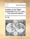 A Letter to the Right Honorable H-Y F-X, Esq.; ... the Second Edition. - Book