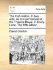 The Irish Widow. in Two Acts. as It Is Performed at the Theatre-Royal, in Drury-Lane. the Fifth Edition. - Book