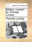 Bribery : A Poem. by Thomas Lumley. - Book
