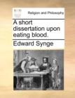 A Short Dissertation Upon Eating Blood. - Book