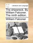 The Shipwreck. by William Falconer. the Ninth Edition. - Book