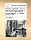 Paradise Regained, a Poem, in Four Books, by John Milton. a New Edition, with Notes of Various Authors, by Charles Dunster, M.A. - Book