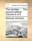 The Rambler. ... the Second Edition. Volume 6 of 8 - Book