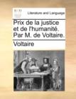 Prix de La Justice Et de L'Humanit. Par M. de Voltaire. - Book