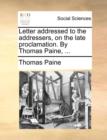 Letter Addressed to the Addressers, on the Late Proclamation. by Thomas Paine, ... - Book