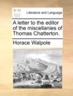A Letter to the Editor of the Miscellanies of Thomas Chatterton. - Book