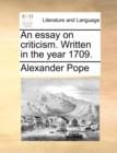 An Essay on Criticism. Written in the Year 1709. - Book