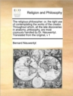 The Religious Philosopher : Or, the Right Use of Contemplating the Works of the Creator. Throughout Which, All the Late Discoveries in Anatomy, Philosophy, Are Most Copiously Handled by Dr. Nieuwentyt - Book