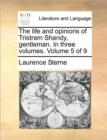 The Life and Opinions of Tristram Shandy, Gentleman. in Three Volumes. Volume 5 of 9 - Book