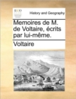 Memoires de M. de Voltaire, Crits Par Lui-Mme. - Book
