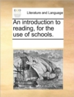 An Introduction to Reading, for the Use of Schools. - Book