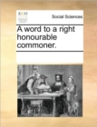 A Word to a Right Honourable Commoner. - Book