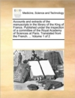 Accounts and Extracts of the Manuscripts in the Library of the King of France. Published Under the Inspection of a Committee of the Royal Academy of Sciences at Paris. Translated from the French. ... - Book