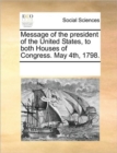 Message of the President of the United States, to Both Houses of Congress. May 4th, 1798. - Book