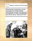 Philosophical Transactions : Giving Some Accompt of the Present Undertakings, Studies and Labours of the Ingenious in Many Considerable Parts of the World. Volume 27 of 91 - Book
