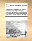 Philosophical Transactions : Giving Some Accompt of the Present Undertakings, Studies and Labours of the Ingenious in Many Considerable Parts of the World. Volume 45 of 91 - Book