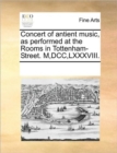 Concert of Antient Music, as Performed at the Rooms in Tottenham-Street. M, DCC, LXXXVIII. - Book