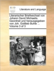 Literarischer Briefwechsel Von Johann David Michaelis. Geordnet Und Herausgegeben Von Joh. Gottlieb Buhle ... Volume 3 of 3 - Book