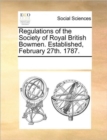 Regulations of the Society of Royal British Bowmen. Established, February 27th. 1787. - Book