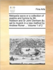 Melopeia sacra or a collection of psalms and hymns by Mr. Addison and Sr John Denham &c. set to musick in a new method by Andrew Roner ... Volume 1 of 2 - Book