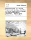 Memoires secrets pour servir a l'histoire de la republique des lettres en France, depuis MDCCLXII jusqu'a nos jours; ou journal d'un observateur, ... Par feu M. de Bachaumont. ... Volume 7 of 8 - Book