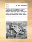 The Law Concerning Pawn-Brokers and Usurers : Containing All the Statutes and Cases in Law and Equity Extant, Which Relate to Pawns and Usury, Disposed Under Proper Heads. ... - Book
