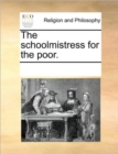 The Schoolmistress for the Poor. - Book