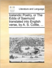 Icelandic Poetry, or the Edda of Saemund Translated Into English Verse, by A. S. Cottle, ... - Book