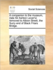 A Companion to the Museum, (Late Sir Ashton Lever's) Removed to Albion Street, the Surry End of Black Friars Bridge. - Book