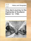 One Day's Journey to the Highlands of Scotland. March 12. 1784. - Book