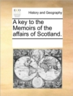 A Key to the Memoirs of the Affairs of Scotland. - Book