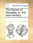 The Flames of Newgate; Or, the New Ministry. - Book